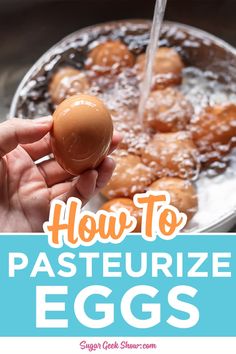 someone is holding an egg in front of some pastries and the words how to pasteurize eggs