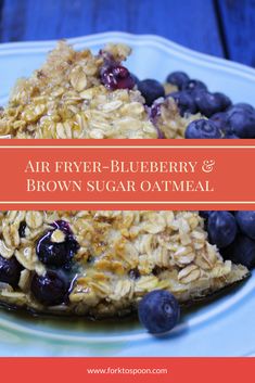 blueberry and brown sugar oatmeal on a plate with the words air fryer - blueberry & brown sugar oatmeal