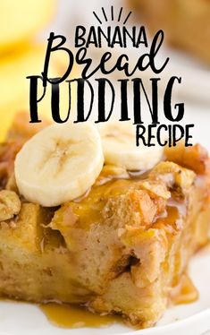 banana bread pudding recipe on a white plate