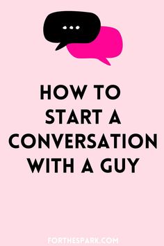 how to start a conversation with a guy How To Keep A Conversation With A Guy, How To Start A Coversation With A Guy You Like, What To Talk With Your Crush, How To Start A Good Conversation, What To Say To Start A Conversation With A Guy, How To Start The Conversation, Conversation Ideas Crush, Journaling About Your Crush