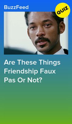 Are These Things Friendship Faux Pas Or Not? Friendship Test, Relationship Quiz, Best Friend Quiz, Play Quiz