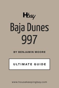 Ultimate Guide. Baja Dunes 997 Paint Color by Benjamin Moore Design Styles, Benjamin Moore, Paint Color, Earthy Tones, Paint, Color, Design