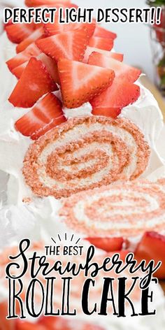 the best strawberry roll cake recipe is made with fresh strawberries and rolled up into a spiral