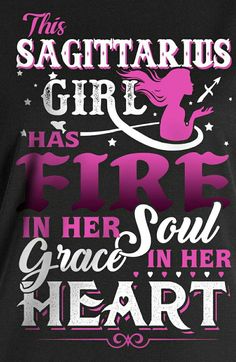 this sagittarius girl has fire in her soul grace in her heart