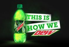 a bottle of mountain dew is shown with the words, this is how we do it