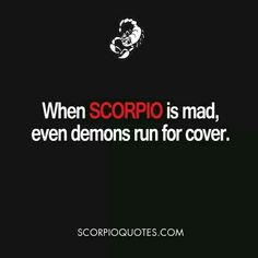 a black and white photo with the words when scorpion is mad, even demons run for cover