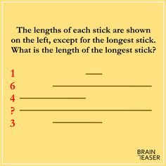 the length of each stick is shown on the left, except for the longest stick