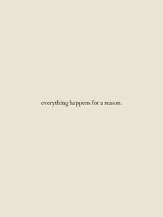 the words everything happens for a reason are in black and white