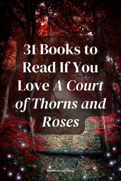 a path in the woods with text reading 3 books to read if you love a court of thorns and roses