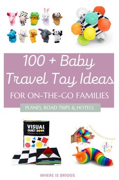 the book cover for 100 baby travel toy ideas for on - the - go families