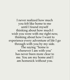 a poem written in black and white with the words i never related how much you felt like home to me