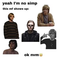 an image of some people with different facial expressions on their faces and the caption says yeah i'm no simp this ntf shows up ok nvm