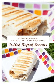 the grilled stuffed burrito is sitting on a plate with text overlay that reads copycat recipe from a taco bell employee grilled stuffed burrito buns