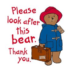 a teddy bear wearing a red hat and blue coat holding a brown suitcase with the words please look after this bear thank you