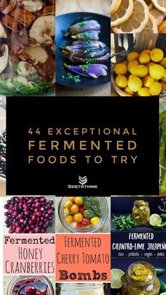 four different types of fermented foods are shown in this collage with the words, 4 exceptional ferments to try