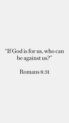 a white background with the words if god is for us, who can be against us?