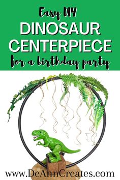 an easy dinosaur centerpiece for a birthday party with text overlay that reads easy diy dinosaur centerpiece for a birthday party