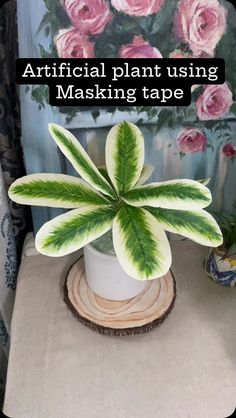 an artificial plant using masking tape