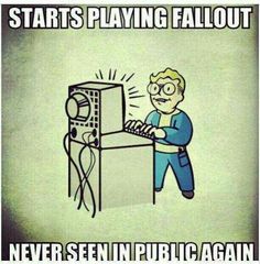 an image of a cartoon character playing the computer with text that reads, starts playing fallout never seen in public again