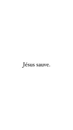 the words jesus sauve are in black and white