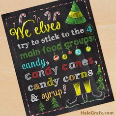 a chalkboard sign with candy canes and corn on it that says we're elves try to stick to the 4 main food groups