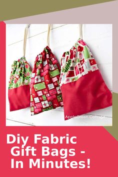 three bags hanging from the wall with text overlay saying diy fabric gift bags in minutes