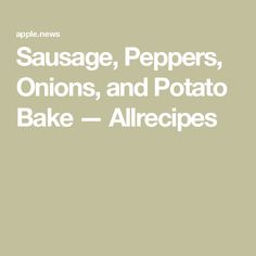 sausage, peppers, onions, and potato bake - allrecipes cover art