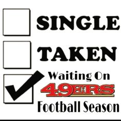 a check mark with the words single taken waiting on 4 / 9 to football season