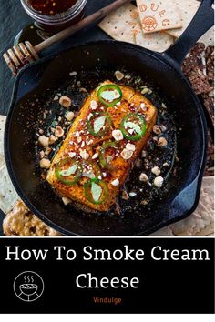 Smoked cream cheese topped with hot honey, jalapenos, and hazelnuts in a cast iron pan. Cheese With Hot Honey, Smoked Cream Cheese Recipe, Smoked Cream Cheese, Bbq Tips, Cream Cheese Recipe, Honey Drizzle, Bbq Hacks, Cream Cheese Topping