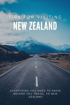 an empty road with the words tips for visiting new zealand