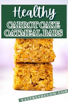 healthy carrot cake oatmeal bars stacked on top of each other with text overlay