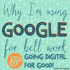 a poster that says, why i'm using google for bell work going digital for good