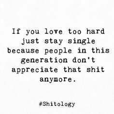 Quotes About Staying Single, Staying Single Quotes Funny, This Generation Quotes Truths, Staying Single Quotes, Stay Single Quotes, Human Facts, Reality Check Quotes, Sensitive Quotes, Staying Single