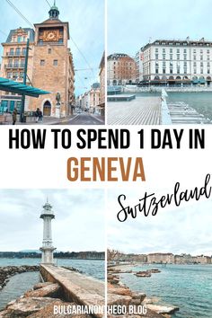 the words perfect day in geneva, switzerland surrounded by photos of buildings and water with text overlay