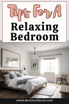 a bedroom with white walls and wood floors, the words tips for a relaxing bedroom