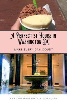 an ice cream sundae with the words perfect 24 hours in washington dc make every day count