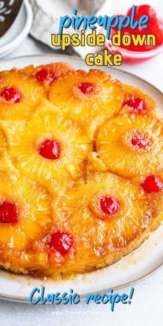 a pineapple upside down cake on a plate with the words classic recipe below it