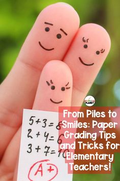 two fingers with faces drawn on them and the text from piles to smiles paper grade tips and tricks for elementary teachers