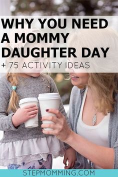 a mother and daughter holding coffee cups with the text why you need a mommy's day