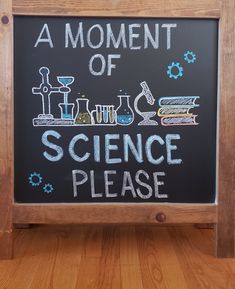 a sign that says a moment of science please on the side of a wooden frame