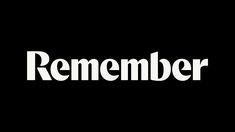 a black and white photo with the word remember written in large letters on top of it