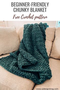 a crocheted blanket sitting on top of a couch with the text, beginner - friendly chunk blanket free crochet pattern