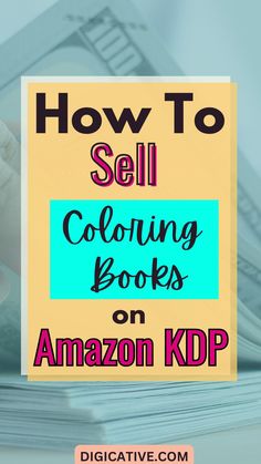 a stack of books with the title how to sell coloring books on amazon kp