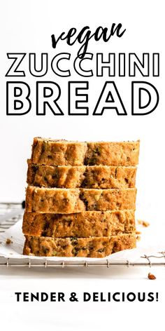 vegan zucchini bread stacked on top of each other with text overlay