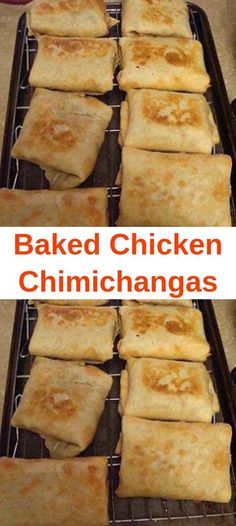 baked chicken chimichangas sitting on top of a metal rack with the words baked chicken chimichangas above them