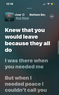 an iphone screen with the text, know that you would leave because they all do