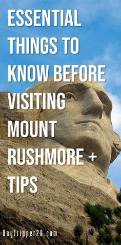 the mount rushmore statue with text overlaying it that reads essential things to know before visiting mount rushmore tips