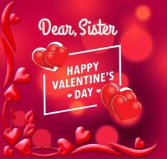 a valentine's day card with hearts and the words, dear sister happy valentine's day