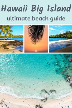 the ultimate guide to hawaii's big island, with pictures of beach and palm trees