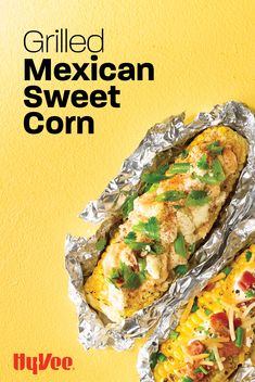 grilled mexican sweet corn on tin foil